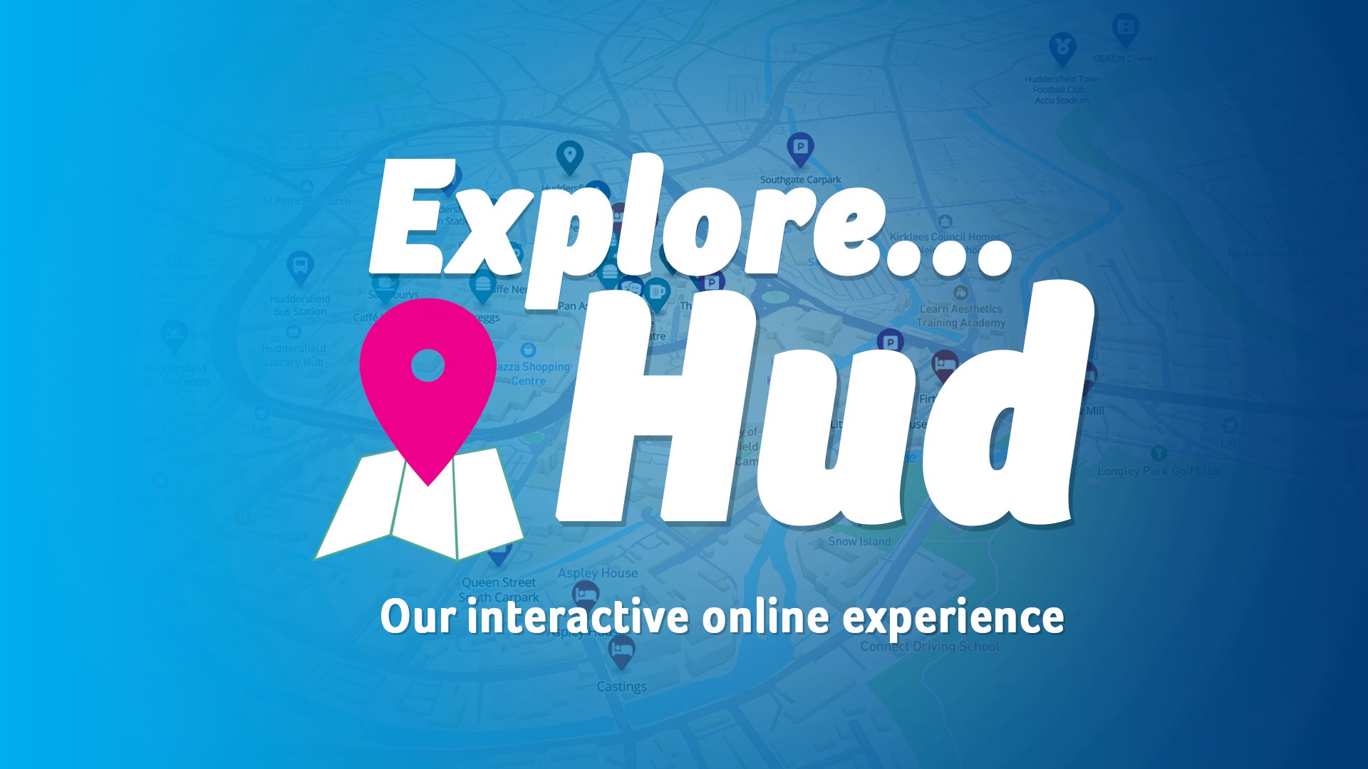 Explore...Hud. Our interactive online experience